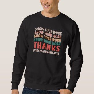 Sweatshirt Spectacle drôle Montrez votre travail Merci à chaq