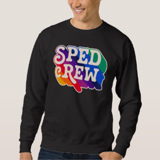 Sweatshirt SPED Crew Special Education Teacher Speducator Ret