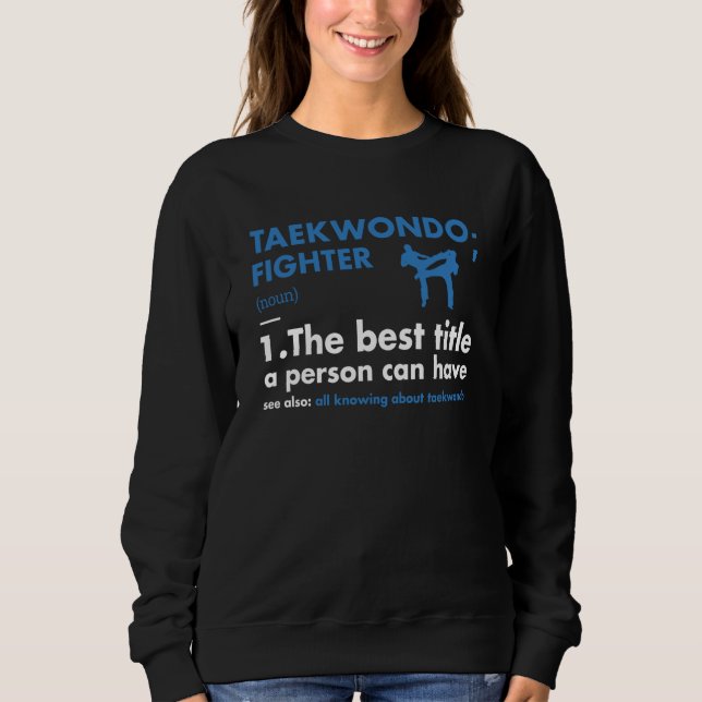 Sweatshirt Sport Fighter Definition Taekwondo (Devant)