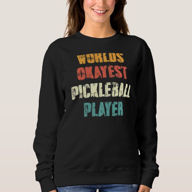 Sweatshirt Sports Pickleball World's Okayest Pickleball Play (Devant)