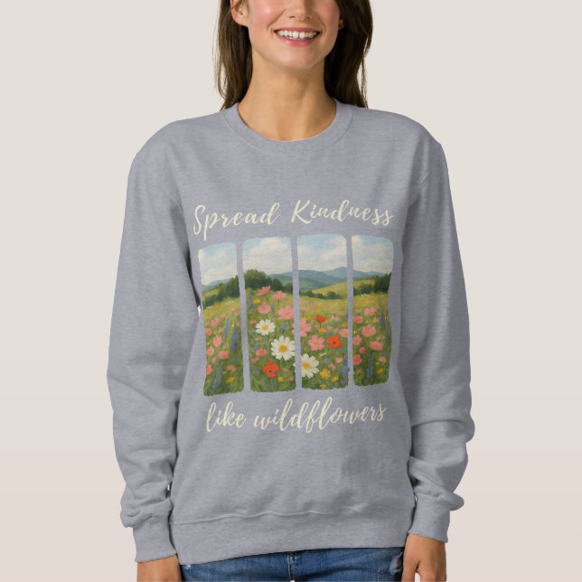Sweatshirt Spread kindness like wildflowers.  (Devant)