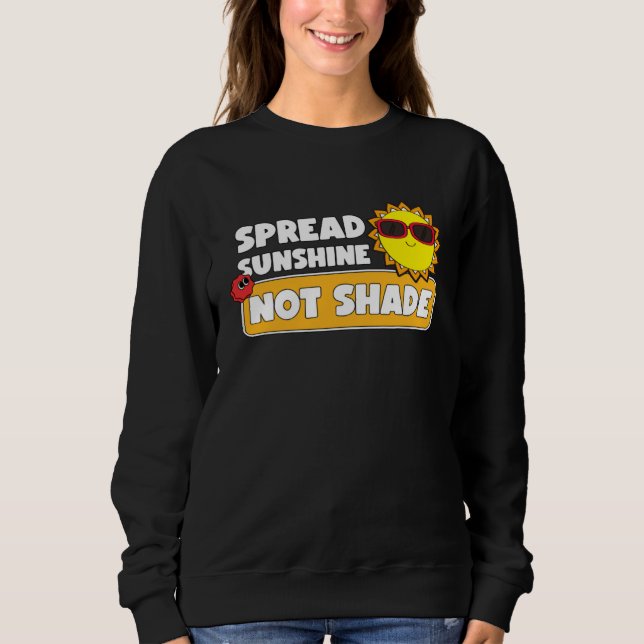 Sweatshirt Spread Sunshine Not Shade Mental Health Awareness  (Devant)
