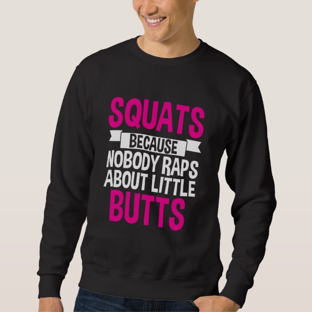 Sweatshirt Squats Because Nobody Raps About Little Butts (Devant)