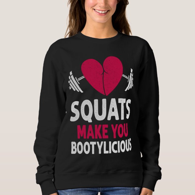 Sweatshirt Squats Make You Bootylicious Fitness Booty Nice Wo (Devant)