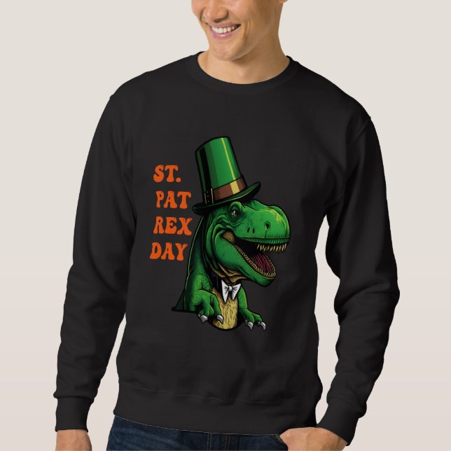 Sweatshirt St Pat-Rex Day Happy St Patricks Day T-Rex Leprech (Devant)