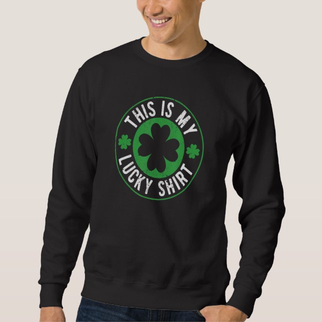 Sweatshirt St Patricks Day Irish Luck Clovers This Is My Luck (Devant)
