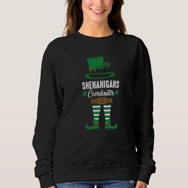 Sweatshirt St Patricks Day Shenanigans Coordinator Irish Sham (Devant)