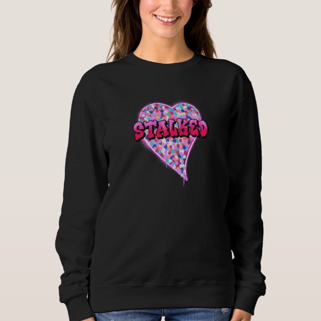 Sweatshirt Stalked Anti Valentines Day Premium (Devant)