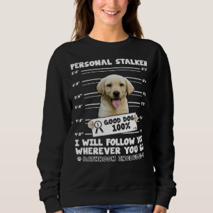 Sweatshirt Stalker personnel Labrador Retriever pour chien