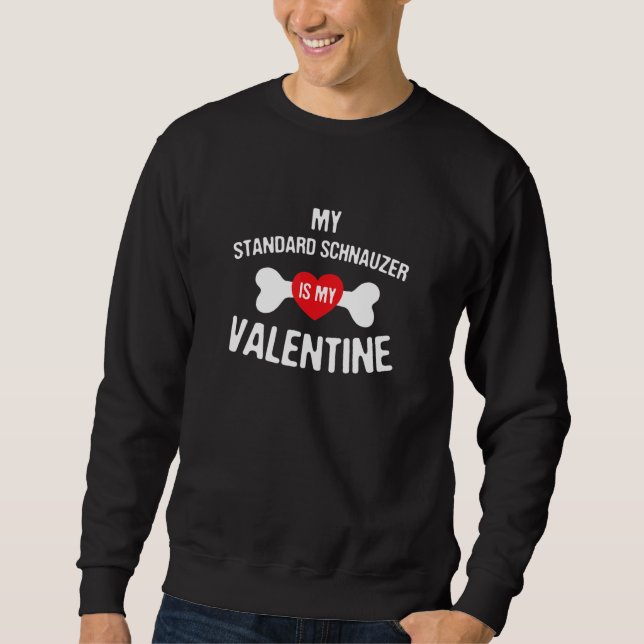 Sweatshirt Standard Schnauzer Is My Valentine   Dog   (Devant)