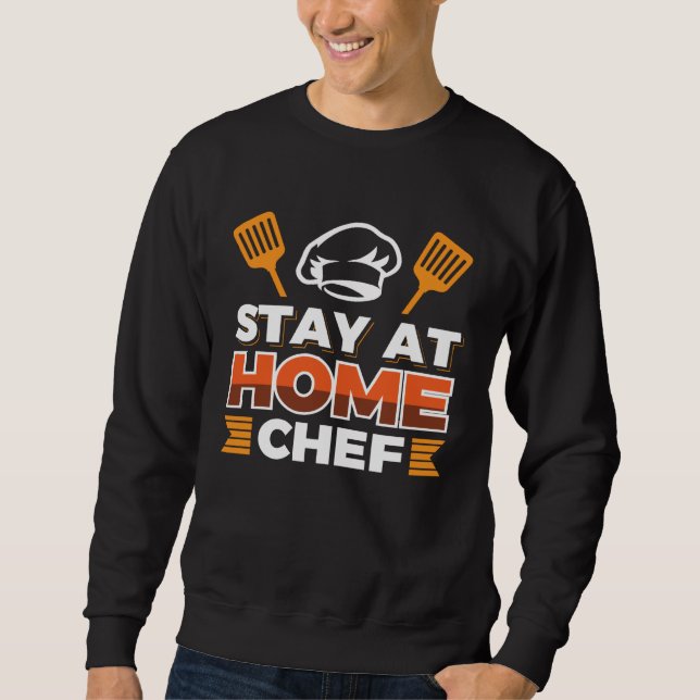 Sweatshirt Stay At Home Chef (Devant)