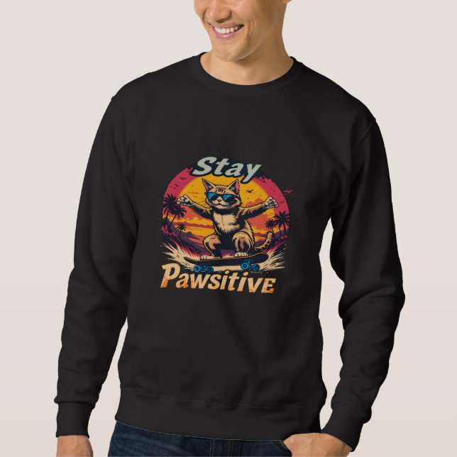 Sweatshirt Stay Pawsitive Retro Cat Skateboard Design - Drôle (Devant)