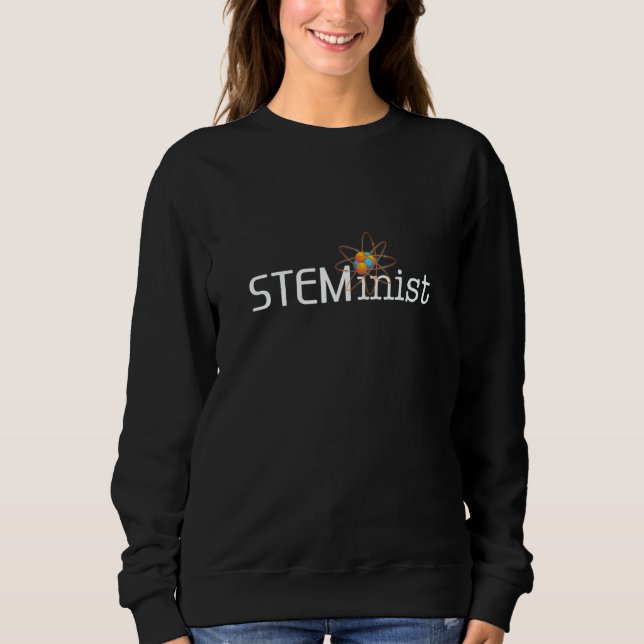 Sweatshirt STEMinist Women in STEM Girls Science Tech Enginee (Devant)