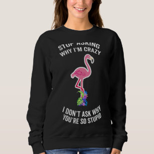 Sweatshirt Step Maman Flamant rose Arrêtez de demander pourqu