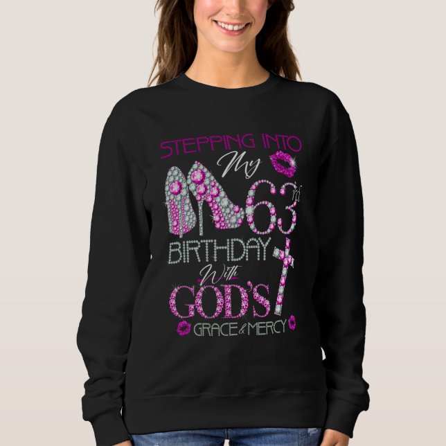 Sweatshirt Stepping into my 63rd birthday with God's grace &  (Devant)