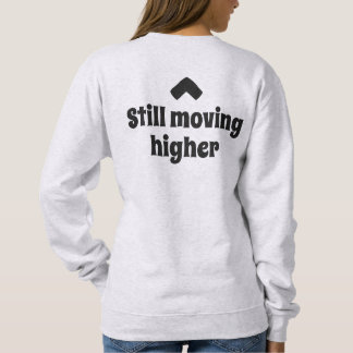 Sweatshirt Still Moving Higher Intentional Motion Text