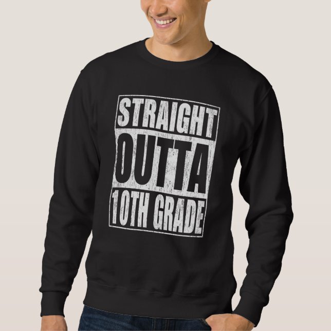 Sweatshirt Straight Outta 10th Grade Tenth Grade School Gradu (Devant)