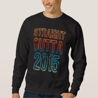 Sweatshirt Straight Outta 2015