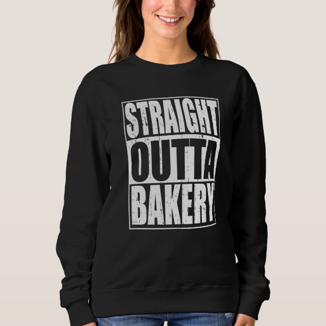 Sweatshirt Straight Outta Bakery Bakers and Christmas Baking  (Devant)