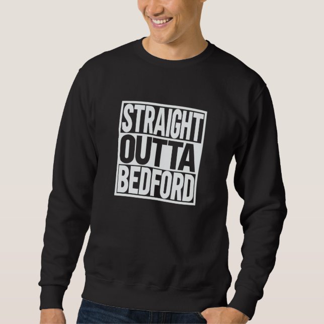 Sweatshirt Straight Outta Bedford (Devant)