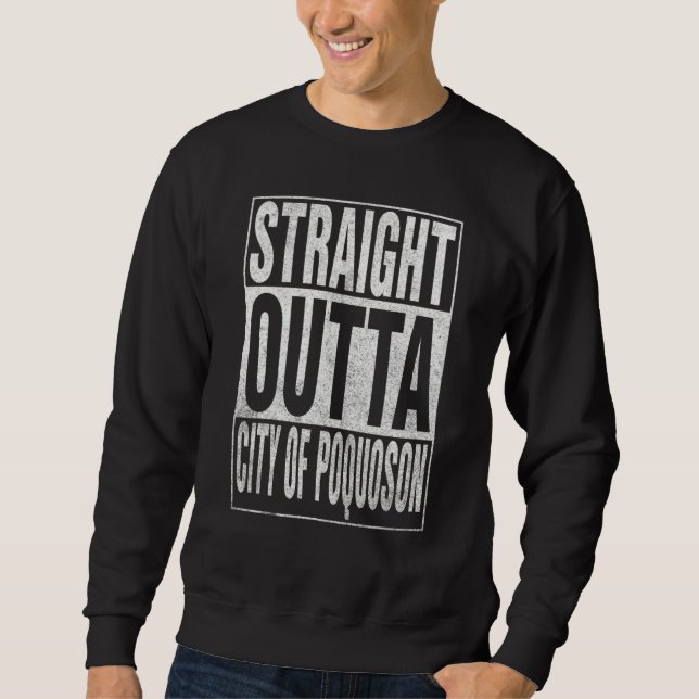 Sweatshirt STRAIGHT OUTTA CITY OF POQUOSON Cool Home Quote (Devant)