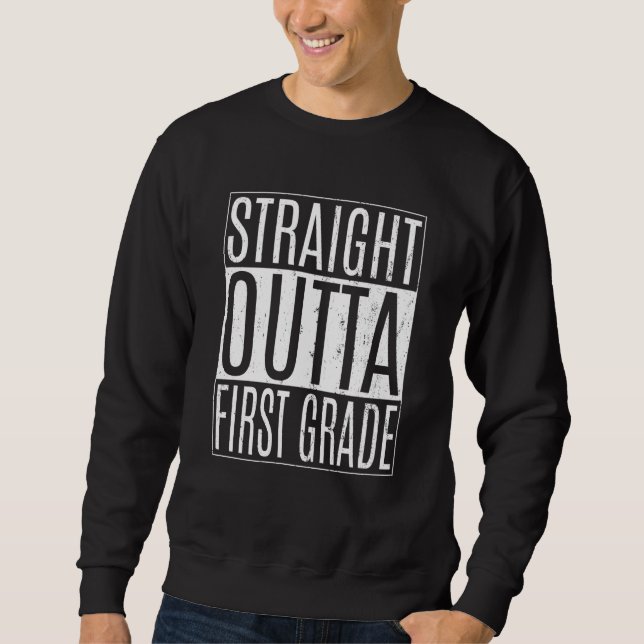 Sweatshirt Straight Outta First Grade Tees Graduation 1st Gra (Devant)