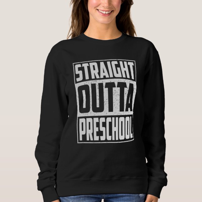 Sweatshirt Straight Outta Preschool School Graduation Kids Gi (Devant)