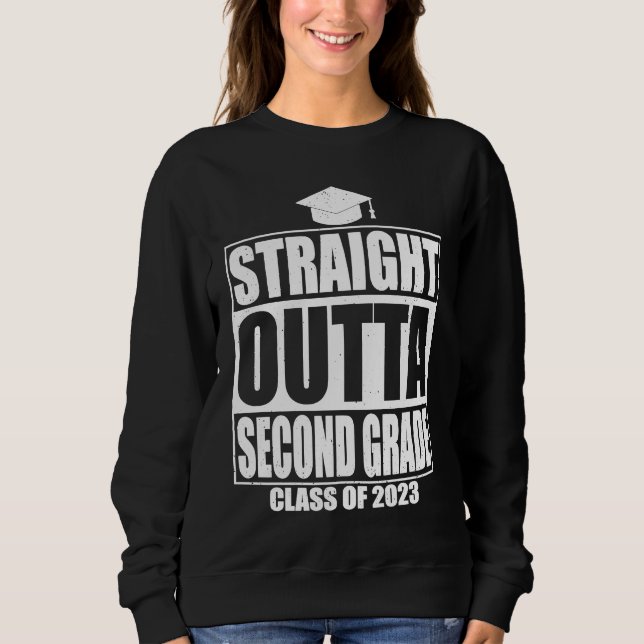 Sweatshirt Straight Outta Second Grade Graduation 2023  2nd G (Devant)