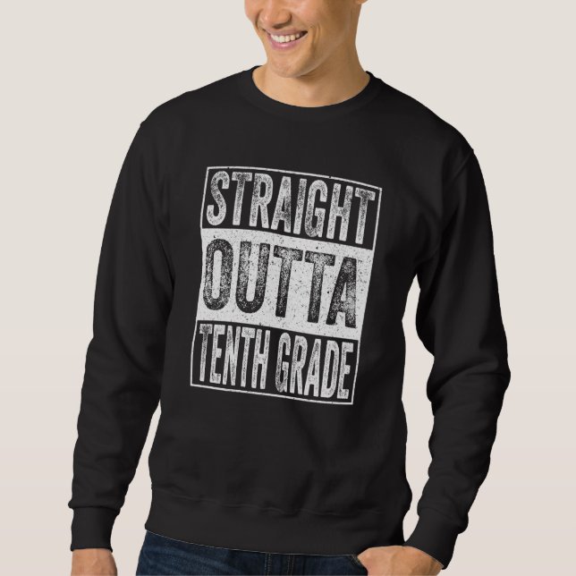 Sweatshirt Straight Outta Tenth Grade Graduation 10th Grade (Devant)