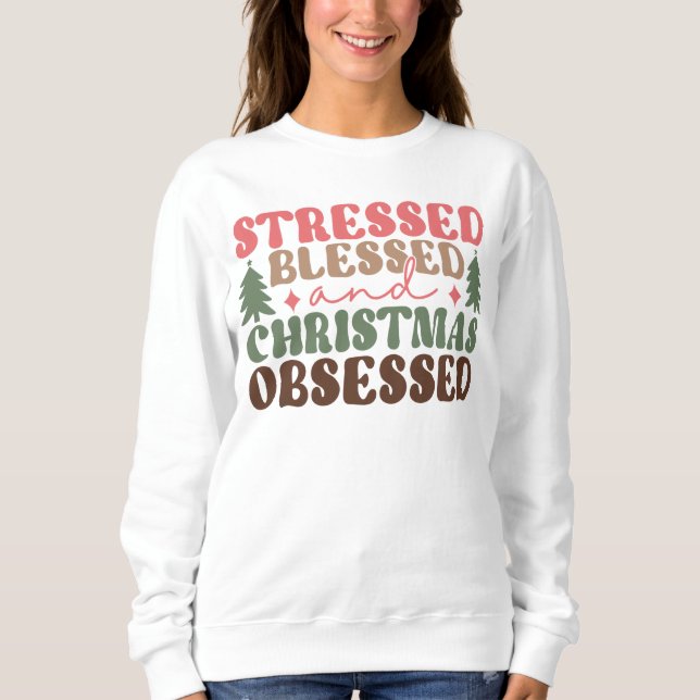 Sweatshirt Stressé, béni et observé à Noël (Devant)