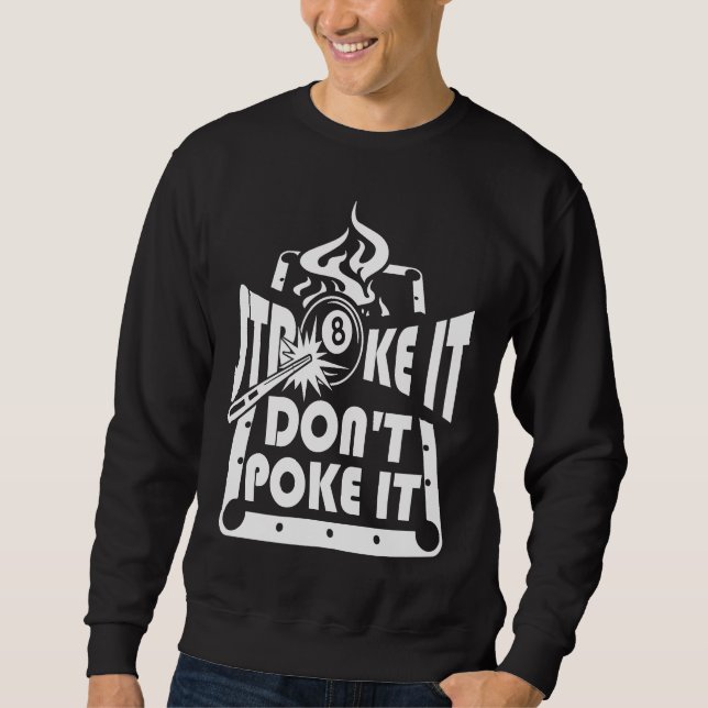 Sweatshirt Stroke It Don't Poke It Pool Billiards Player   1 (Devant)
