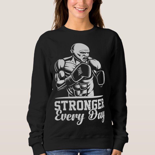 Sweatshirt Stronger Every Day Exercise Fitness Workout Weight (Devant)