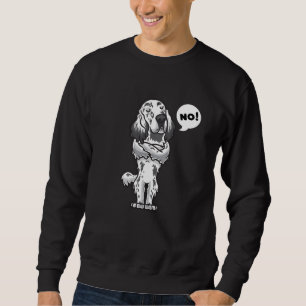 Sweatshirt Stubborn Anglais Setter Dog drôle