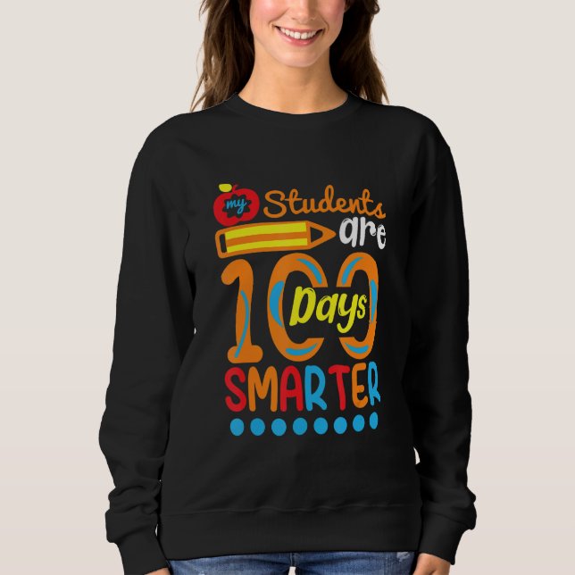 Sweatshirt Student Are 100 Days Smarter  Student Teacher (Devant)