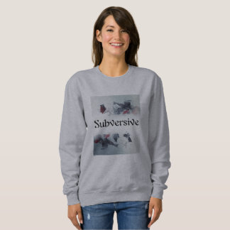Sweatshirt Subversive