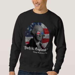 Sweatshirt Suck It England 4 juillet George Washington 177