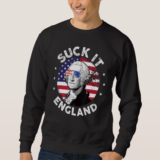 Sweatshirt Suck It England  4th Of July George Washington 177 (Devant)