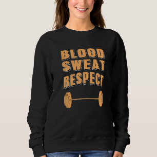Sweatshirt Sueur De Sang Respect Pour Le Poids Et Le Travail 