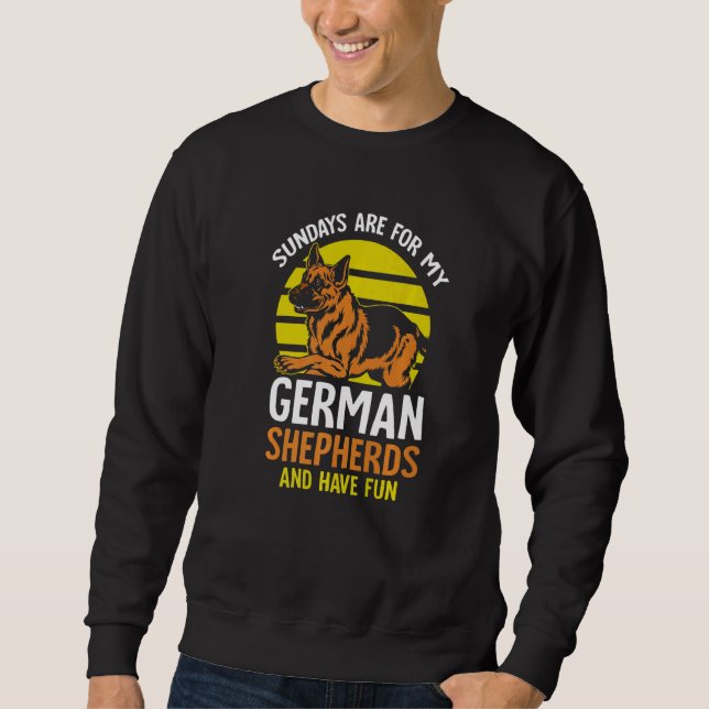Sweatshirt Sundays are for my German Shepherds and have fun  (Devant)