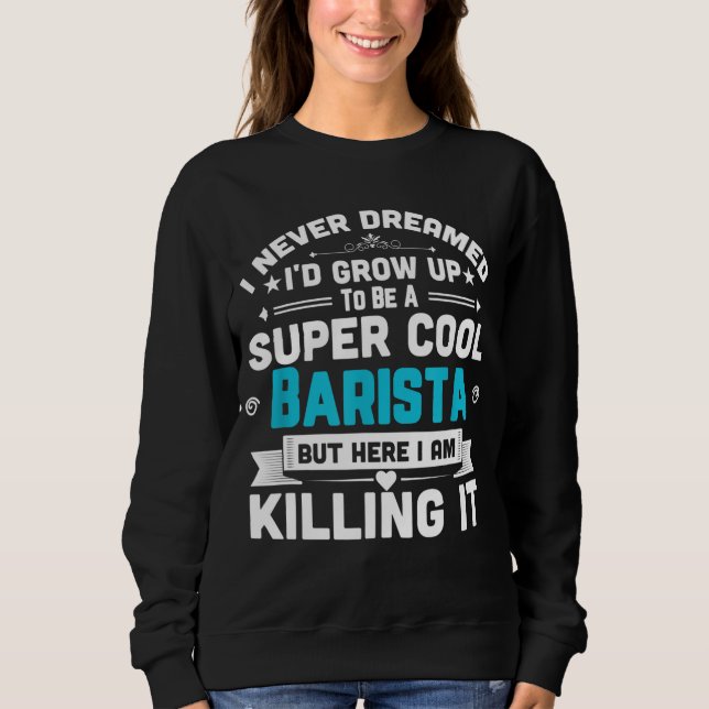 Sweatshirt Super Cool Barista Café Bar Espresso Cadeau (Devant)