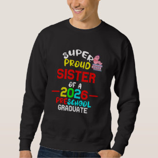 Sweatshirt Super fière SOEUR de 2026 pré-maternelle