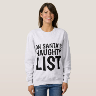 Sweatshirt SUR PÈRE NOËL NAUGHTT LIST, drôle Christimas Shirt