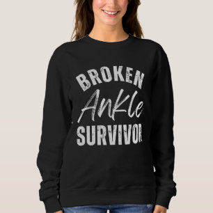 Sweatshirt Survivant de la cheville cassée Rééducation du pi