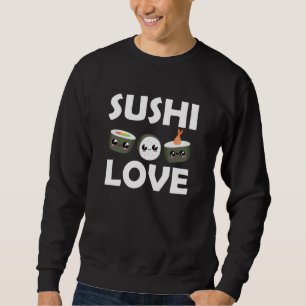 Sweatshirt Sushi Love Cute Cawaii Aliments Favoris Alimentati