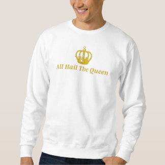 Sweatshirt Sweat-Shirt All Hail The Queen
