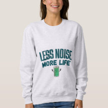 Sweat-shirt femme Moins de Bruit Plus de Vie