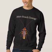 Sweat-shirt Main Roach Energy | The Unhinged Close