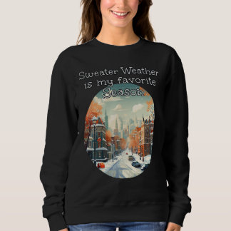 Sweatshirt Sweater Weather est ma saison préférée dans Dow en