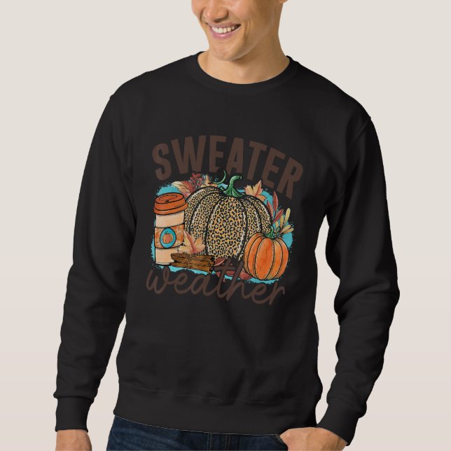Sweatshirt Sweater Weather Pumpkin Drink  Thanksgiving Party (Devant)