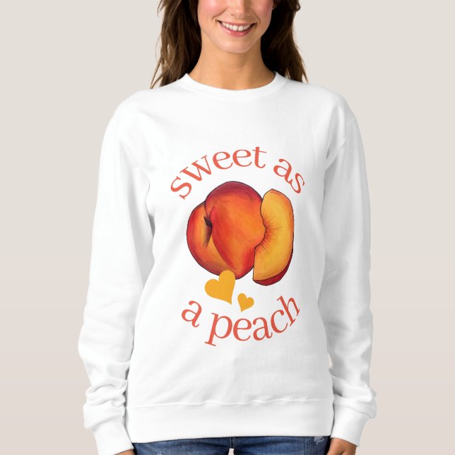 Sweatshirt Sweet as a Peach Ripe Georgia Pache Fruit (Devant)